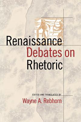 Renaissance Debates on Rhetoric - Rebhorn, Wayne A (Translated by)
