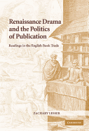 Renaissance Drama and the Politics of Publication: Readings in the English Book Trade