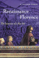 Renaissance Florence: The Invention of a New Art (Trade Version)