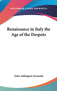 Renaissance in Italy the Age of the Despots