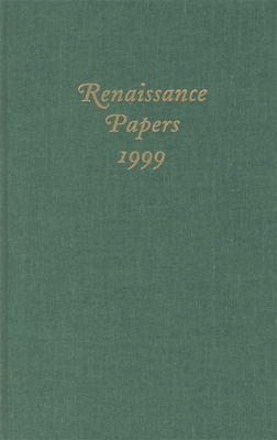 Renaissance Papers 1999 - Howard-Hill, T H (Editor), and Rollinson, Philip (Editor), and Scherer, Abigail (Contributions by)
