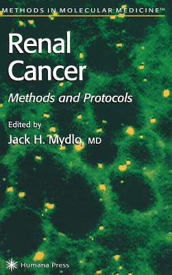 Renal Cancer: Methods and Protocols - Mydlo, Jack H (Editor)