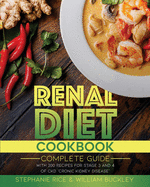 Renal Diet Cookbook: A complete guide with 200 recipes for stages 3 and 4 of CKD Chronic Kidney Disease.