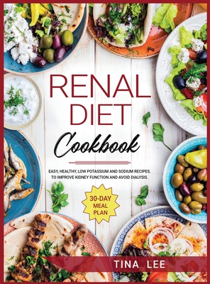 Renal Diet Cookbook: Easy, Healthy, Low Potassium and Sodium Recipes ...