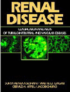 Renal Disease: Classification and Atlas of Tubulo-Interstitial and Vascular Diseases