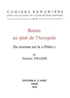 Renan Au Pied de l'Acropole: Du Nouveau Sur La 'Priere' - Fraisse, Simone