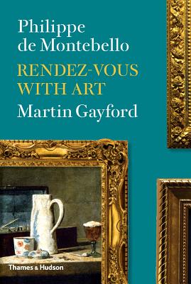 Rendez-Vous with Art - de Montebello, Philippe, and Gayford, Martin