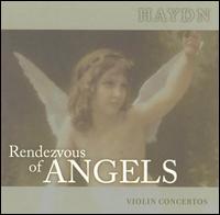 Rendezvous of Angels, Vol. 13: Haydn - Violin Concertos - Hans Kalafusz (violin); Hermann Herder (bassoon); Lajos Lencses (oboe); Rudolf Gleissner (cello);...