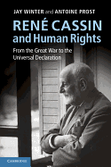 Rene Cassin and Human Rights: from the Great War to the Universal Declaration