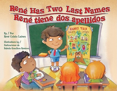 Rene Has Two Last Names / Rene Tiene DOS Apellidos - Colato Lainez, Rene, and Graullera, Fabiola (Illustrator), and Baeza Ventura, Gabriela (Translated by)