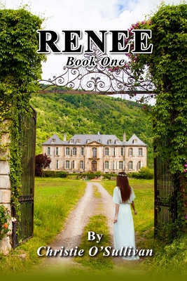 Renee: Book One - O'Sullivan, Christie