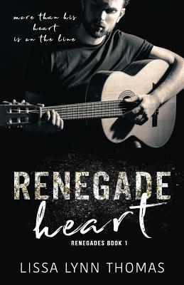 Renegade Heart - Thomas, Lissa Lynn