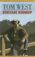 Renegade Roundup - West, Tom