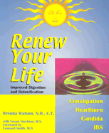 Renew Your Life--Improved Digestion and Detoxification