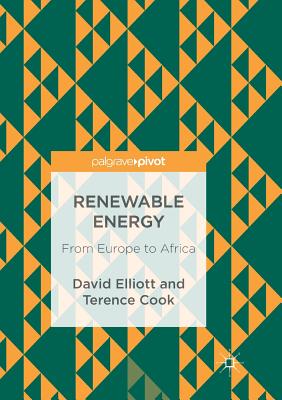 Renewable Energy: From Europe to Africa - Elliott, David, and Cook, Terence