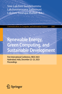 Renewable Energy, Green Computing, and Sustainable Development: First International Conference, REGS 2023, Hyderabad, India, December 22-23, 2023, Proceedings