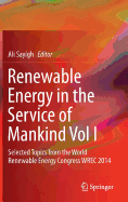 Renewable Energy in the Service of Mankind, Volume I: Selected Topics from the World Renewable Energy Congress WREC 2014