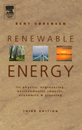 Renewable Energy: Its Physics, Engineering, Use, Environmental Impacts, Economy and Planning Aspects