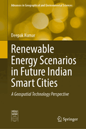 Renewable Energy Scenarios in Future Indian Smart Cities: A Geospatial Technology Perspective