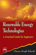 Renewable Energy Technologies: A Practical Guide for Beginners - Solanki, Chetan Singh