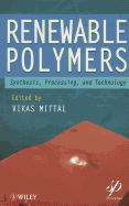 Renewable Polymers: Synthesis, Processing, and Technology