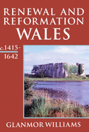 Renewal and Reformation: Wales c.1415-1642