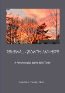 RENEWAL, GROWTH, AND HOPE A Psychologist Walks With Torah