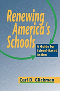 Renewing America's Schools: A Guide for School-Based Action