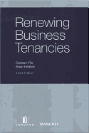 Renewing Business Tenancies: 3rd Edition