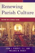 Renewing Parish Culture: Building for a Catholic Future