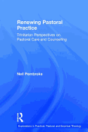 Renewing Pastoral Practice: Trinitarian Perspectives on Pastoral Care and Counselling