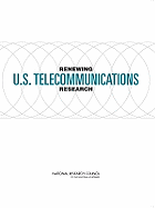 Renewing U.S. Telecommunications Research - National Research Council, and Division on Engineering and Physical Sciences, and Computer Science and Telecommunications Board