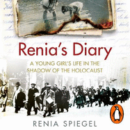 Renia's Diary: A Young Girl's Life in the Shadow of the Holocaust