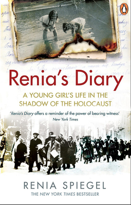 Renia's Diary: A Young Girl's Life in the Shadow of the Holocaust - Spiegel, Renia, and Dziurosz, Marta (Translated by), and Blasiak, Anna (Translated by)