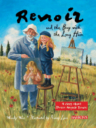 Renoir and the Boy with the Long Hair: A Story about Pierre-Auguste Renoir - Wax, Wendy