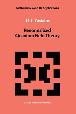 Renormalized Quantum Field Theory - Zavialov, O I