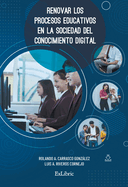 Renovar los procesos educativos en la sociedad del conocimiento digital