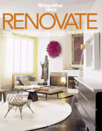 Renovate: What the Pros Know about Giving New Life to Your House, Loft, Condo or Apartment - Bernstein, Fred, and Warner, Donna (Introduction by)