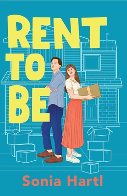 Rent To Be: An absolutely hilarious and uplifting romantic comedy - Hartl, Sonia