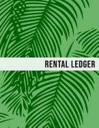 Rental Ledger: Green Palm Leaves Pattern Tenancy Property Lease Accounting Tracker Notebook