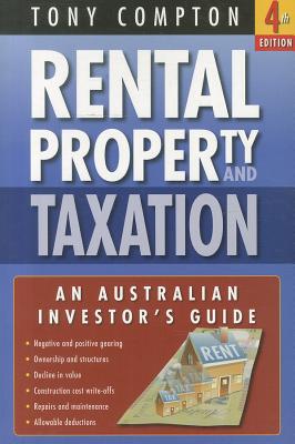 Rental Property and Taxation: An Australian Investor's Guide - Compton, Tony