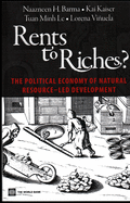 Rents to Riches?: The Political Economy of Natural Resource Led Development