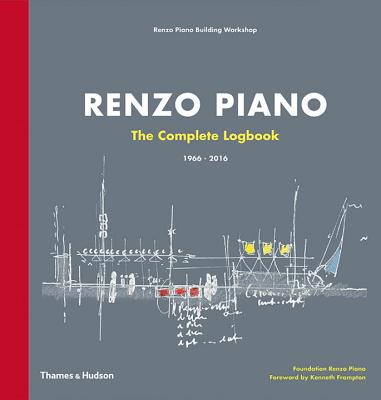 Renzo Piano: The Complete Logbook - Piano, Renzo, and Frampton, Kenneth