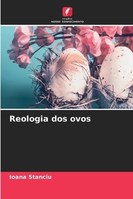 Reologia dos ovos - Stanciu, Ioana