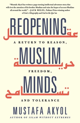 Reopening Muslim Minds: A Return to Reason, Freedom, and Tolerance - Akyol, Mustafa