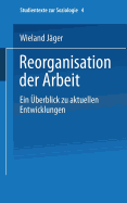 Reorganisation Der Arbeit: Ein berblick Zu Aktuellen Entwicklungen