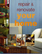 Repair and Renovate Your Home - Cassell, Julian, and Parham, Peter, and Corke, Mark