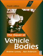 Repair of Vehicle Bodies - Robinson, Alan, and Livesay, W a, and Livesey, Andrew