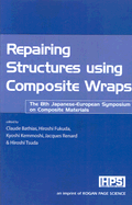 Repairing Structures Using Composite Wraps - Bathias, Claude (Editor), and Fukuda, Hiroshi (Editor), and Kemmoshi, Kyoshi (Editor)