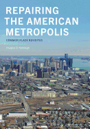 Repairing the American Metropolis: Common Place Revisited